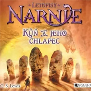 Letopisy Narnie 3 - Kůň a jeho chlapec  - Clive Staples Lewis (mp3 audiokniha)