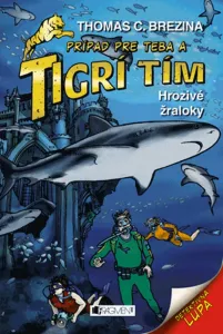 Tigrí tím – Hrozivé žraloky - Thomas Brezina
