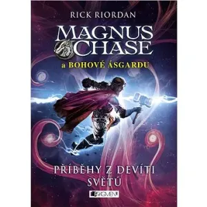 Magnus Chase a bohové Ásgardu – Příběhy z devíti světů #20651