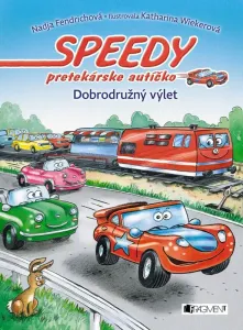 Speedy, pretekárske autíčko 4 – Dobrodružný výlet - Nadja Fendrichová