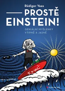 Prostě Einstein! - Geniální myšlenky vti - Rüdiger Vaas