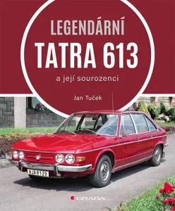 Legendární Tatra 613 a její sourozenci - Tuček Jan