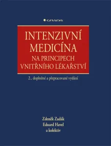 Intenzivní medicína na principech vnitřního lékařství - 2.vydání - Zdeněk Zadák a kolektiv