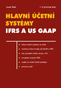 Hlavní účetní systémy: IFRS a US GAAP, Jílek Josef #3270944