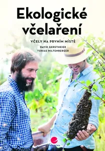 Ekologické včelaření - Včely na prvním m - David Gerstmeier, Tobias Miltenberger