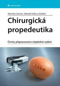 Chirurgická propedeutika - Zeman Miroslav, Krška Zdeněk