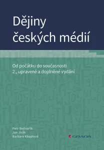 Dějiny českých médií, Bednařík Petr #3690084