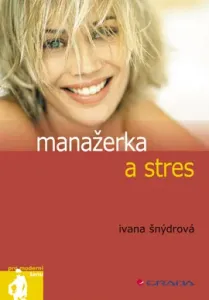 Manažerka a stres, Šnýdrová Ivana