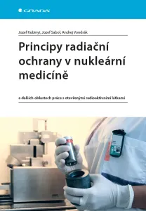 Principy radiační ochrany v nukleární medicíně, Kubinyi Jozef #3689639