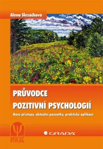 Průvodce pozitivní psychologií, Slezáčková Alena