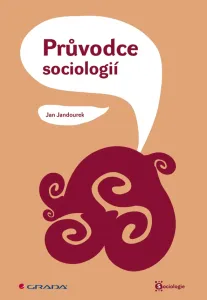 Průvodce sociologií, Jandourek Jan