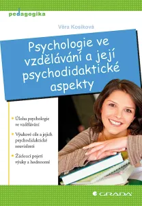 Psychologie ve vzdělávání a její psychodidaktické aspekty, Kosíková Věra