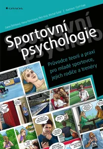 Sportovní psychologie - Průvodce teorií a praxí pro mladé sportovce, jejich rodiče a trenéry, Štěrbová Dana