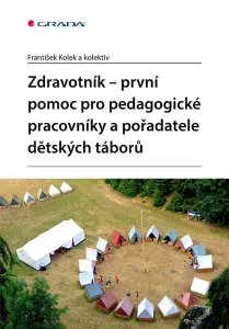 Zdravotník - první pomoc pro pedagogické pracovníky a pořadatele dětských táborů, Kolek František