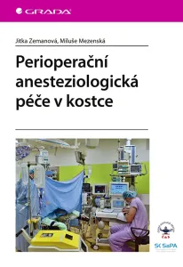 Perioperační anesteziologická péče v kostce - Jitka Zemanová