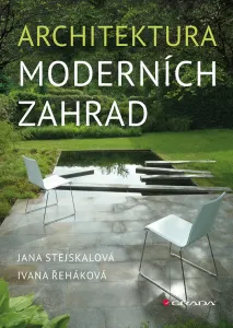 Architektura moderních zahrad - Ivana, Jana Stejskalová, Řeháková