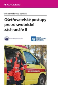 Ošetřovatelské postupy pro zdravotnické záchranáře II, Veverková Eva #3277881