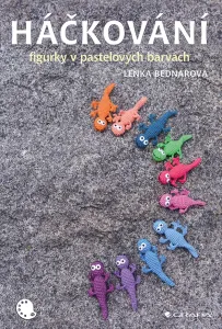 Háčkování - figurky v pastelových barvách - Lenka Bednářová