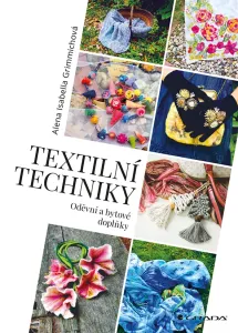 Textilní techniky - Oděvní a bytové dopl - Alena Isabella Grimmichová