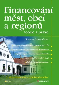 Financování měst, obcí a regionů - teorie a praxe, Provazníková Romana #3686694