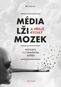 Média, lži a příliš rychlý mozek - Petr Nutil (mp3 audiokniha)