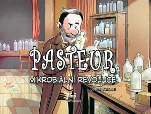 Pasteur. Mikrobiální revoluce