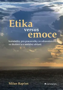 Etika versus emoce - Kazuistiky pro prac - Milan Rapčan