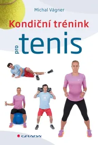 Kondiční trénink pro tenis, Vágner Michal #3256661