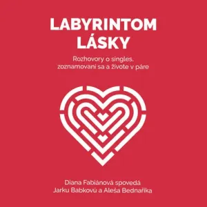 Labyrintom lásky - Aleš Bednařík, Diana Fabiánová, Jaroslava Babková (mp3 audiokniha) #7569874