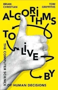 Algorithms to Live by (Christian Brian)