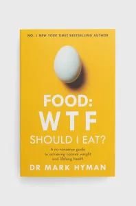 Kniha Hodder & Stoughton Food: Wtf Should I Eat?, Mark Hyman