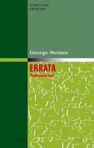 Errata - Prozkoumaný život - George Steiner
