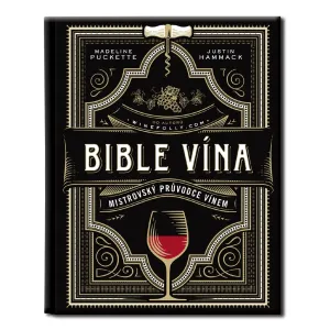 Bible vína - Mistrovský průvodce vínem - Madeline Puckette