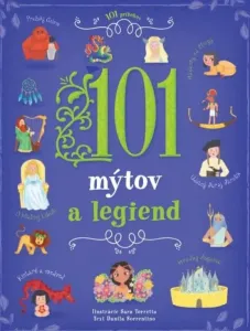 101 mýtov a legiend - Kolektív autorov