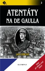 Atentáty na De Gaulla - 2.vydání - Jan Cimický
