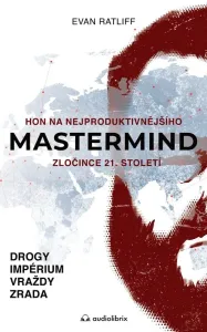 Mastermind / Hon na nejproduktivnějšího zločince 21. století - Evan Ratliff