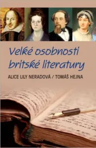 Velké osobnosti britské literatury - Alice Lily Neradová, Tomáš Hejna
