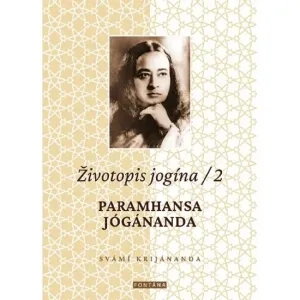 Životopis jogína 2 - Paramahansa Jógánan - Swami Kriyananda