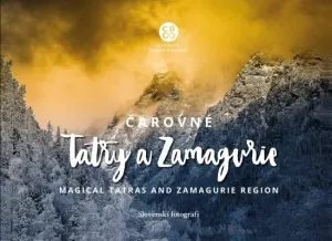 Čarovné Tatry a Zamagurie-Magical Tatras and Zamagurie Region - Kolektív autorov