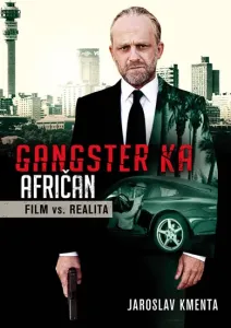 Gangster KA Afričan - Film vs. realita - Jaroslav Kmenta