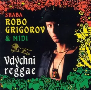 CD Robo Grigorov & Midi - Vdýchni reggae - Robo Grigorov & Midi