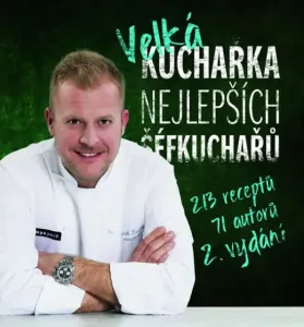 Velká kuchařka nejlepších šéfkuchařů: 213 receptů 2. vydání