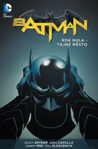 Batman - Rok nula – Tajné město brož. - Scott Snyder, Greg Capullo
