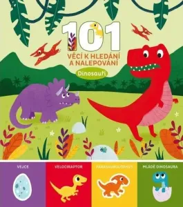 101 věcí k hledání a nalepování Dinosauři - autor neuvedený