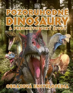 Pozoruhodné dinosaury a predhistorický život