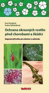 Ochrana okrasných rostlin před chorobami a škůdci - Kapesní příručka pro domov a zahradu - Ivana Šafránková, Eva Hrudová