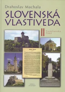 Slovenská vlastiveda II - Trenčianska župa - Drahoslav Machala