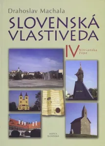 Slovenská vlastiveda IV - Nitrianska župa - Drahoslav Machala