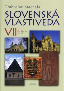 Slovenská vlastiveda VII. - Drahoslav Machala