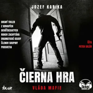 Čierna hra: Vláda mafie - Jozef Karika (mp3 audiokniha)